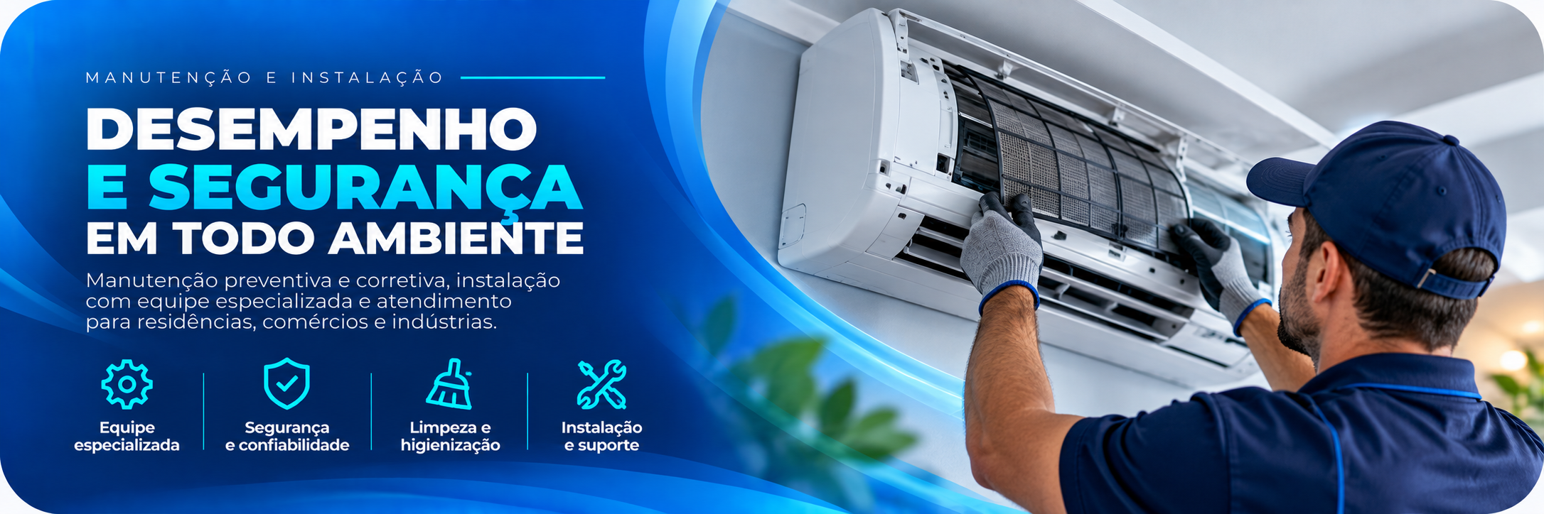 Manutenção e instalação: desempenho e segurança em todo ambiente